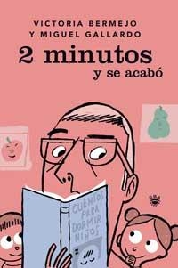 2 MINUTOS Y SE ACABÓ | 9788478710881 | BERMEJO-SANCHEZ IZQUIERDO, VICTORIA/PAREDES GALLARDO, MIGUEL A.