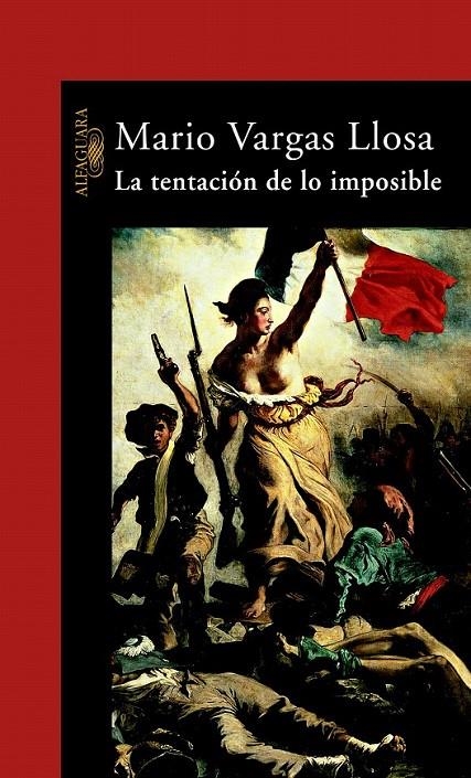 LA TENTACIÓN DE LO IMPOSIBLE | 9788420427331 | VARGAS LLOSA, MARIO