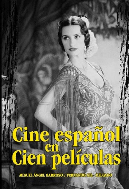 CINE ESPAÑOL EN CIEN PELICULAS | 9788495537423 | BARROSO, MIGUEL ÁNGEL/GIL-DELGADO, FERNANDO