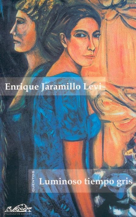 LUMINOSO TIEMPO GRIS | 9788495642110 | JARAMILLO LEVI, ENRIQUE