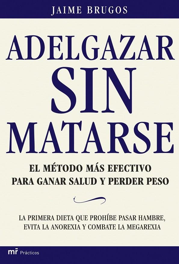 ADELGAZAR SIN MATARSE | 9788427030787 | JAIME BRUGOS