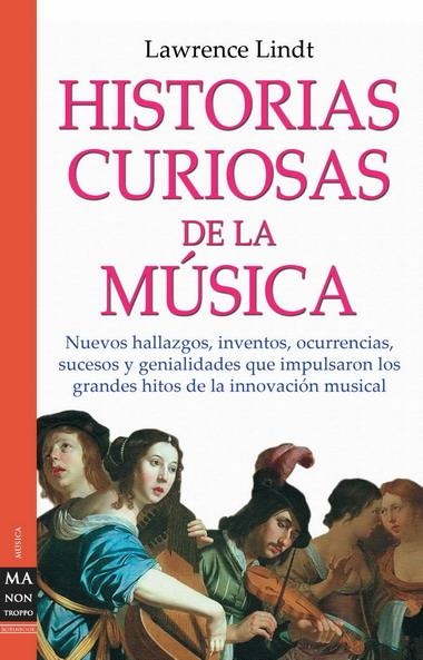 HISTORIAS CURIOSAS DE LA MÚSICA | 9788496222120 | LINDT, LAWRENCE