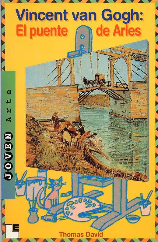 VINCENT VAN GOGH: EL PUENTE DE ARLES | 9788489804173 | DAVID, THOMAS