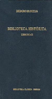 294. BIBLIOTECA HISTÓRICA. LIBROS I - III. | 9788424922917 | DE SICILIA, DIODORO