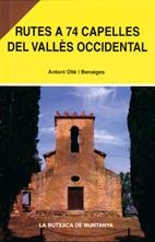 RUTES A 74 CAPELLES DEL VALLÈS OCCIDENTAL | 9788493165147 | ANTONI OLLÉ I BENAIGES