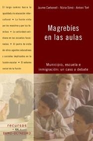 MAGREBÍES EN LAS AULAS | 9788480637053 | CARBONELL SEBARROJA, JAUME/SIMÓ GIL, NÚRIA/TORT BARDOLET, ANTONI