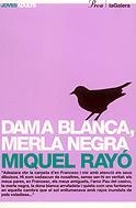 DAMA BLANCA, MERLA NEGRA | 9788424640620 | RAYÓ I FERRER, MIQUEL