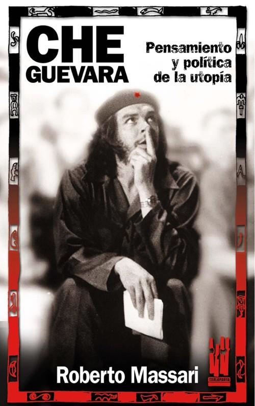 CHE GUEVARA. PENSAMIENTO Y POLÍTICA | 9788481363043 | MASSARI, ROBERTO