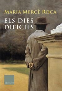 ELS DIES DIFÍCILS | 9788466405751 | MARIA MERCÈ ROCA/SALVADOR GINER