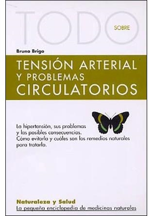 TODO SOBRE LA TENSION ARTERIAL Y LOS PROBLEMAS CIRCULATORIOS-24 | 9788496194465 | BRIGO, BRUNO