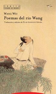 POEMAS DEL RÍO WANG | 9788481646788 | WEI, WANG