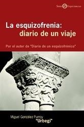 LA ESQUIZOFRENIA: DIARIO DE UN VIAJE | 9788433018373 | GONZÁLEZ PURROY, MIGUEL/URBEGI