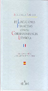 DICCIONARIO TEMÁTICO DE LOCUCIONES FRANCESAS CON SU CORRESPONDENCIA ESPAÑOLA | 9788424927226 | SEVILLA MUÑOZ, JULIA/CANTERA, JESÚS