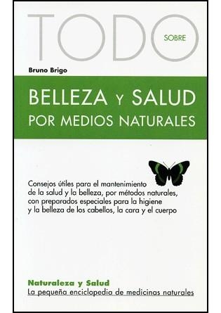 TODO SOBRE BELLEZA Y SALUD POR MEDIOS NATURALES-19 | 9788496194304 | BRIGO, BRUNO