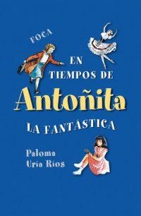 EN TIEMPOS DE ANTOÑITA LA FANTÁSTICA. | 9788495440518 | URÍA RÍOS, PALOMA