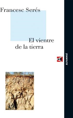 EL VIENTRE DE LA TIERRA | 9788493333218 | SERES I GUILLEN, FRANCESC