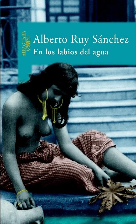 EN LOS LABIOS DEL AGUA | 9788420467672 | RUY SÁNCHEZ, ALBERTO