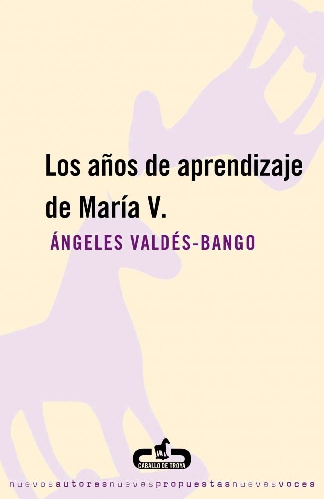 LOS AÑOS DE APRENDIZAJE DE MARÍA V. | 9788493367091 | VALDES-BANGO,ANGELES