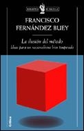 LA ILUSIÓN DEL MÉTODO | 9788484325482 | FRANCISCO FERNÁNDEZ BUEY