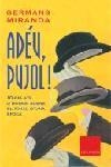 ADÉU PUJOL! | 9788466403597 | MIQUEL DE PALOL