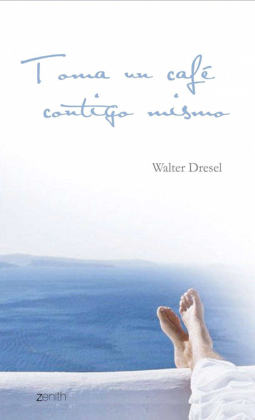 TOMA UN CAFÉ CONTIGO MISMO | 9788445080023 | WALTER DRESEL