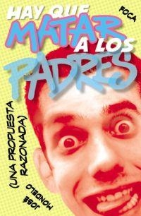 HAY QUE MATAR A LOS PADRES | 9788495440587 | MONDELO, JOSÉ