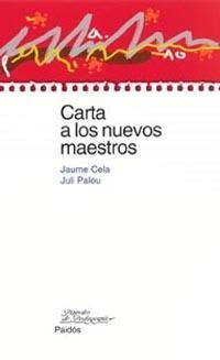 CARTA A LOS NUEVOS MAESTROS | 9788449316869 | JULI PALOU/JAUME CELA