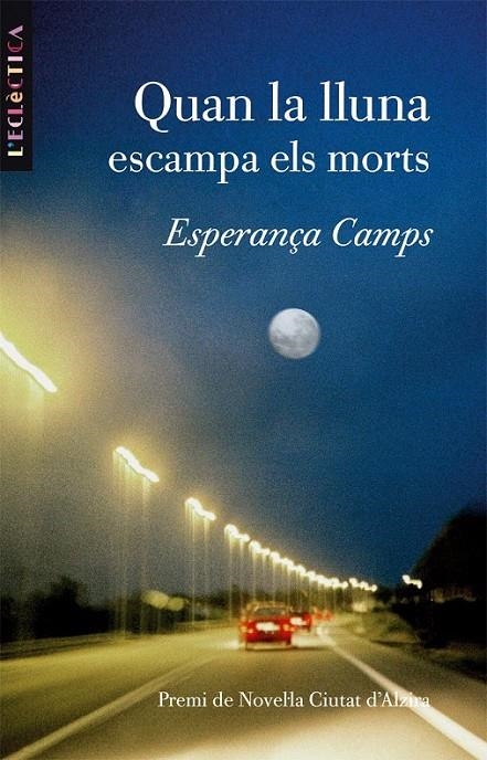 QUAN LA LLUNA ESCAMPA ELS MORTS | 9788476606742 | CAMPS BARBER, ESPERANÇA