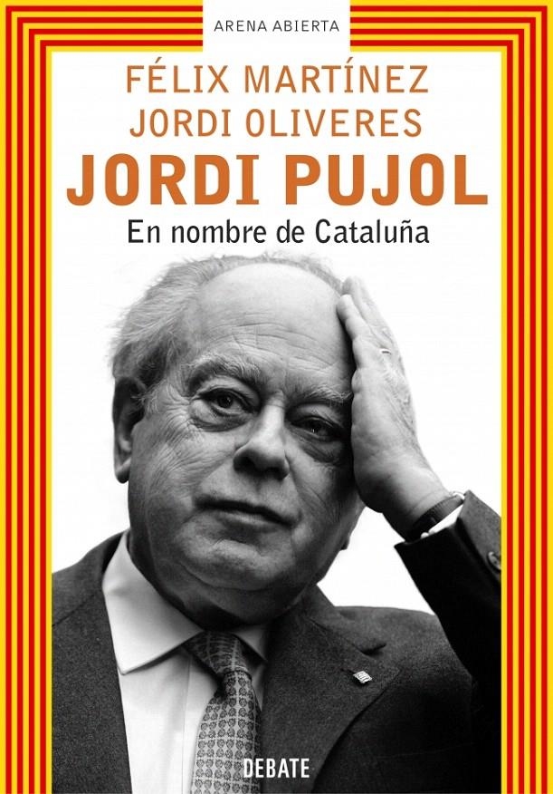 JORDI PUJOL. EN NOMBRE DE CATALUÑA | 9788483065990 | MARTINEZ,FELIX/OLIVERES,JORDI