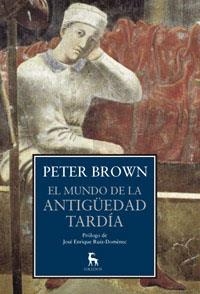 EL MUNDO DE LA ANTIGÜEDAD TARDÍA | 9788424923419 | BROWN , PETER