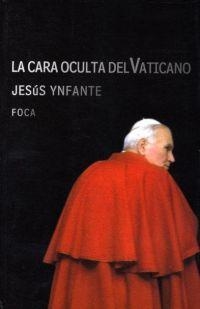 LA CARA OCULTA DEL VATICANO. | 9788495440563 | YNFANTE CORRALES, JESÚS