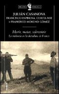 MORIR, MATAR, SOBREVIVIR | 9788484325062 | FRANCISCO ESPINOSA MAESTRE/FRANCISCO MORENO GÓMEZ/JULIÁN CASANOVA/CONXITA MIR