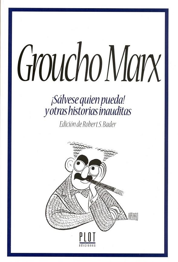 GROUCHO MARX ¡SÁLVESE QUIEN PUEDA! Y OTRAS HISTORIAS INAUDITAS | 9788486702588 | MARX, GROUCHO