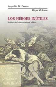 LOS HÉROES INÚTILES | 9788495881625 | PANERO, LEOPOLDO MARÍA/MEDRANO, DIEGO