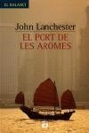 EL PORT DE LES AROMES | 9788429753097 | JOHN LANCHESTER