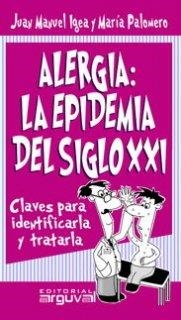 ALERGIA LA EPIDEMIA DEL SIGLO XXI | 9788496435209 | IGEA AZNAR, JUAN MANUEL/PALOMERO MESONERO, MARÍA