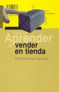 APRENDER A VENDER EN TIENDA | 9788449317491 | PERE MARTÍNEZ