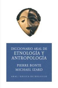 DICCIONARIO DE ETNOLOGÍA Y ANTROPOLOGÍA  (ED. ECONÓMICA) | 9788446012597 | BONTE, PIERRE/IZARD, MICHAEL