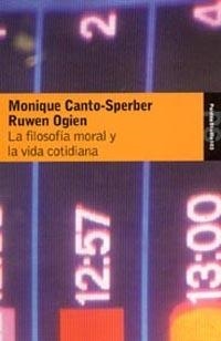 LA FILOSOFÍA MORAL Y LA VIDA COTIDIANA | 9788449317569 | RUWEN OGIEN/MONIQUE CANTO-SPERBER