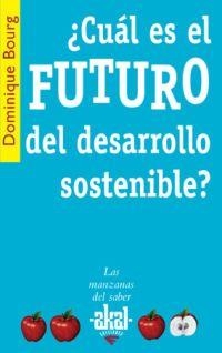 ¿CUÁL ES EL FUTURO DEL DESARROLLO SOSTENIBLE? | 9788446020998 | BOURG, DOMINIQUE