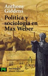 POLÍTICA Y SOCIOLOGÍA EN MAX WEBER | 9788420677620 | GIDDENS, ANTHONY