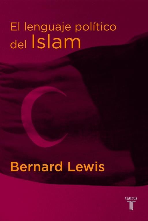 EL LENGUAJE POLITICO DEL ISLAM | 9788430605460 | LEWIS, BERNARD