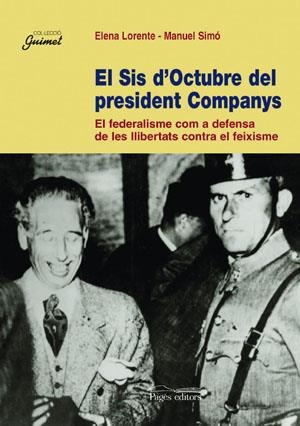 EL SIS D'OCTUBRE DEL PRESIDENT COMPANYS | 9788497791168 | LORENTE, ELENA/SIMÓ, MANUEL