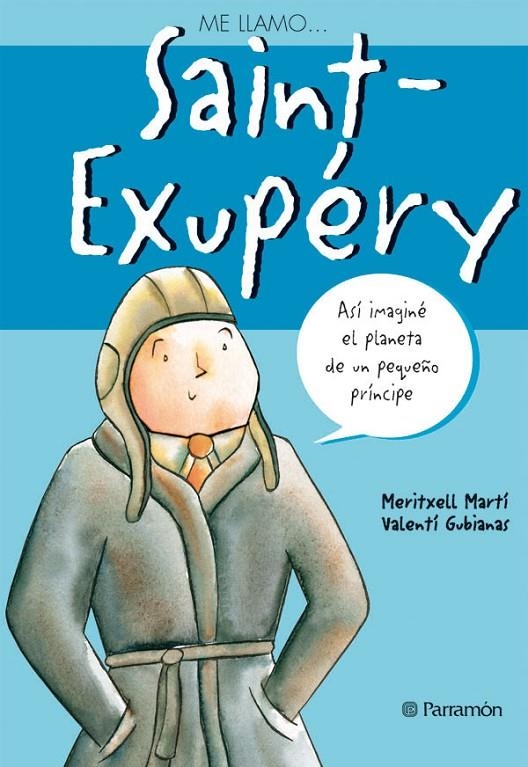 SAINT-EXUPERY | 9788434226029 | GUBIANAS ESCUDÉ, VALENTÍ/MARTÍ ORRIOLS, MERITXELL