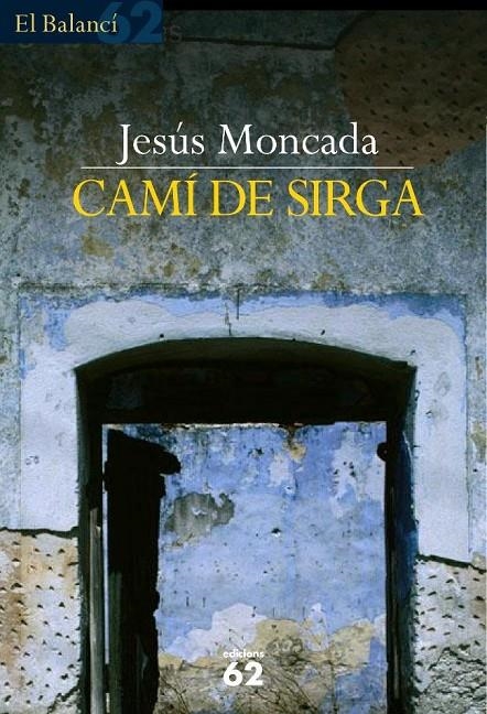 CAMÍ DE SIRGA | 9788429753981 | JESÚS MONCADA