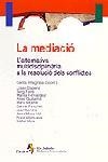 LA MEDIACIÓ. L'ALTERNATIVA MULTIDISCIPLINÀRIA A LA RESOLUCIÓ DELS CON | 9788473069038 | CARLOS VILLAGRASA