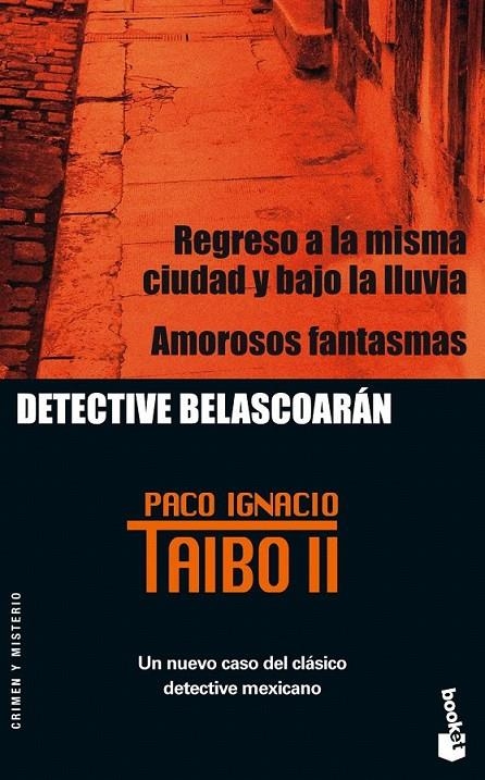 REGRESO A LA MISMA CIUDAD Y BAJO LA LLUVIA / AMOROSOS FANTASMAS | 9788408060376 | PACO IGNACIO TAIBO II