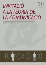 INVITACIÓ A LA TEORIA DE LA COMUNICACIÓ | 9788497911320 | JORDI FARRÉ COMA