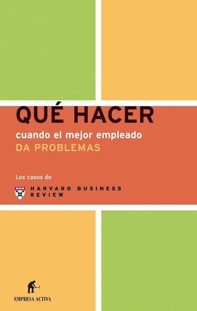 QUÉ HACER CUANDO EL MEJOR EMPLEADO DA PROBLEMAS | 9788495787712 | HARVARD BUSINESS REVIEW