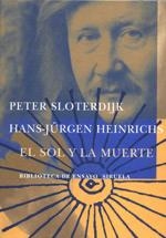 EL SOL Y LA MUERTE | 9788478447510 | HEINRICHS, HANS-JÜRGEN/SLOTERDIJK, PETER